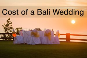 Wedding In Bali – The Cost Of Having A Wedding In Bali