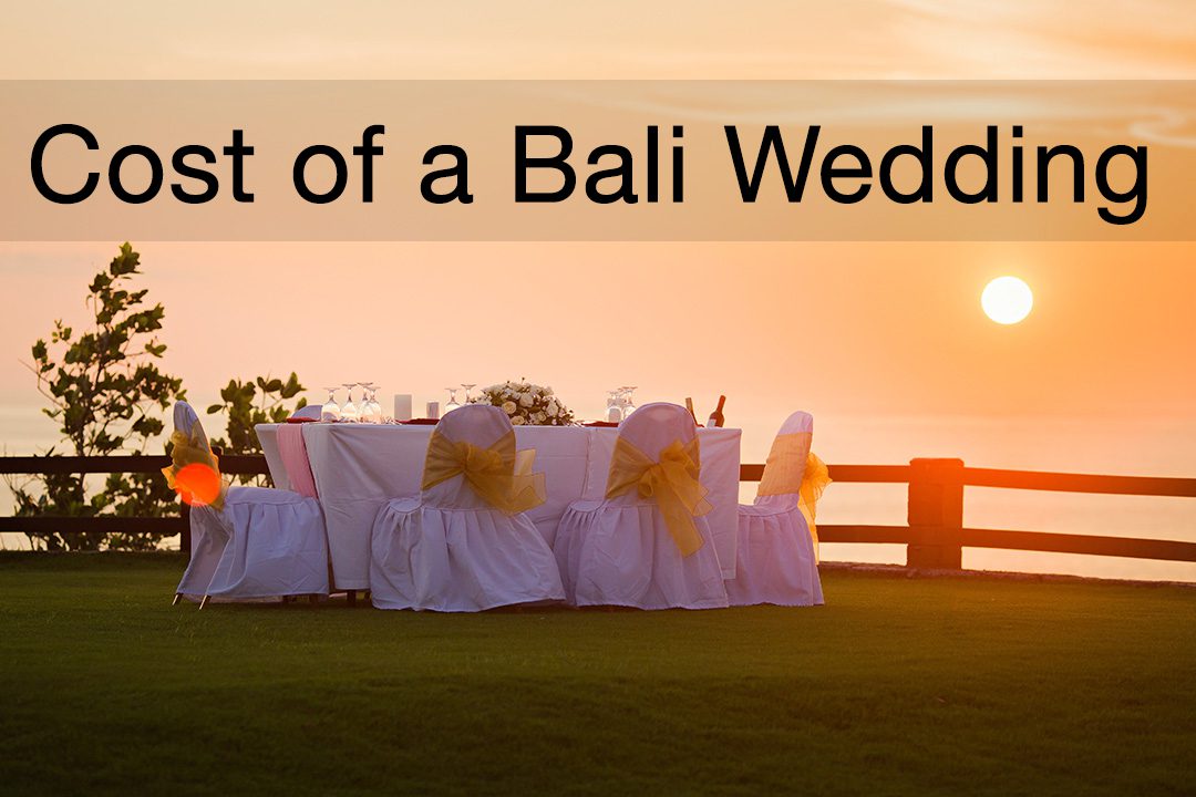 You are currently viewing The Cost Of Having A Wedding In Bali