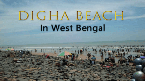 Digha Tourism The Land Of Beautiful Temples And Sea Beaches