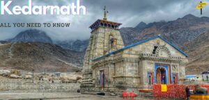 History and Significance of Kedarnath Temple Rudraprayag Uttarakhand