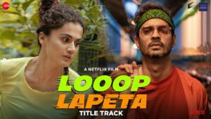 Loop Lapeta – If you are Planning to Travel Somewhere Then first watch these movies and shows on Netflix