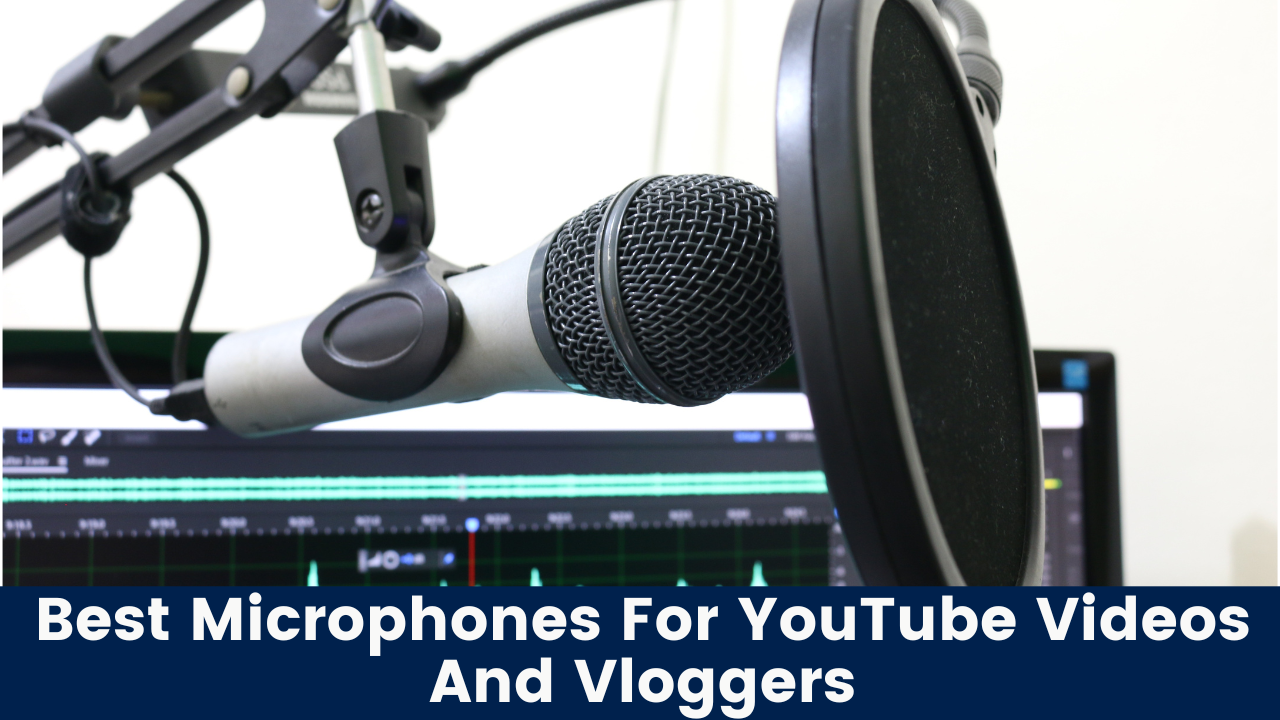 Read more about the article Best Microphones For YouTube Videos And Vloggers