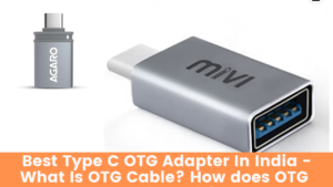 Best Type C OTG Adapter In India – What Is OTG Cable? How does OTG Cable work?