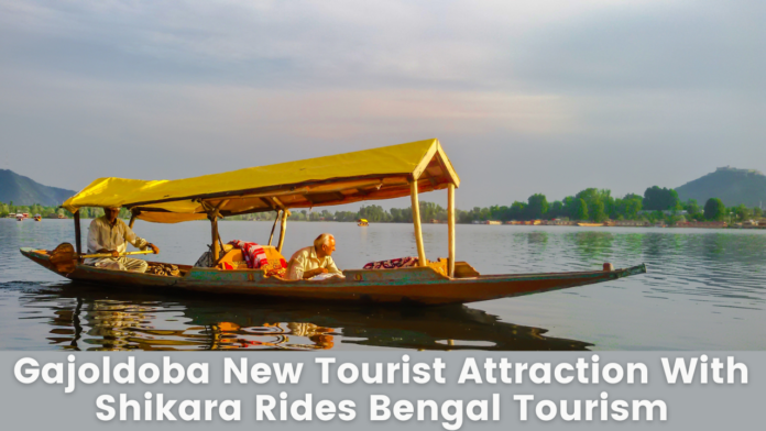 Gajoldoba New Tourist Attraction With Shikara Rides Bengal Tourism