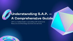 Understanding S.A.P. – A Comprehensive Guide