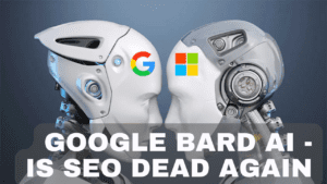 Google Bard AI – Is SEO Dead Again