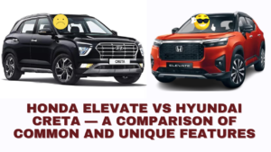 Honda Elevate Vs Hyundai Creta — A Comparison of Common and Unique Features