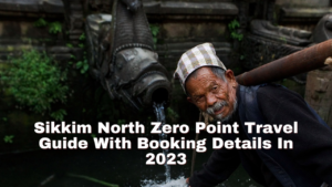 Sikkim North Zero Point Travel Guide With Booking Details In 2023