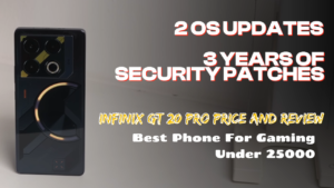 Infinix GT 20 Pro Price And Review – Best Phone For Gaming Under 25000